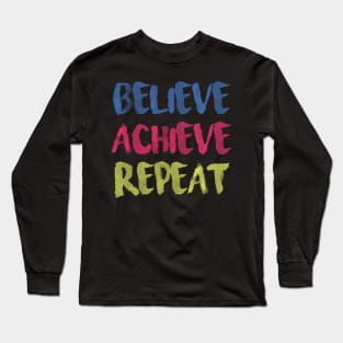 Believe Achieve Repeat rainbow lettering Long Sleeve T-Shirt